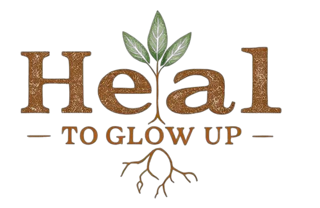 Heal To Glow Up
