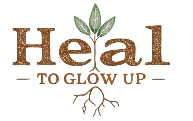 Heal To Glow Up